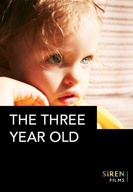 The image shows a close-up of a young child with a pensive expression, resting their chin on their hand, with text "THE THREE YEAR OLD" above.