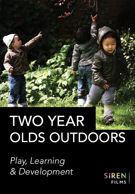 Three toddlers are playing outdoors, one pointing upward, the other two walking. Text reads "TWO YEAR OLDS OUTDOORS - Play, Learning & Development" by SIREN FILMS.